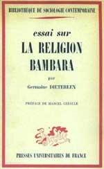 Germaine Dieterlen. Essai sur la religion bambara